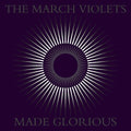 March Violets - Made Glorious - Vinyl Record