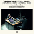 Borisov,alexei / Kasich,sergey / De Dona,giovanni - Moscou Aller-retour - Vinyl Record