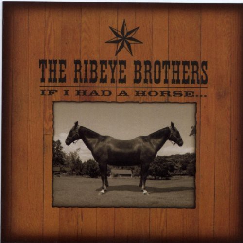 Ribeye Brothers - If I Had A Horse - Music CD