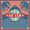 Malo,raul - Say Less - Vinyl Record
