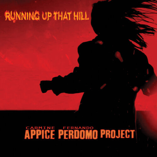 Appice,carmine / Perdomo,fernando - Running Up That Hill - Music CD