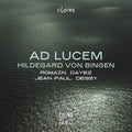 Bingen / Dayez / Dessy - Ad Lucem - Music CD