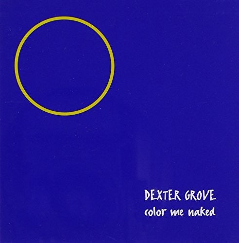 Dexter Grove - Color Me Naked - Music CD
