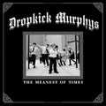 Dropkick Murphys - Meanest Of Times - Vinyl Record