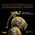 Dentice / Merulo / Pontio - Music At The Farnese Court Of Farnese In - Music CD