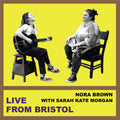 Brown,nora / Kate Morgan,sarah - Live From Bristol - Vinyl Record