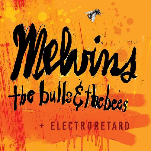 The Melvins - The Bulls & The Bees + Electroretard