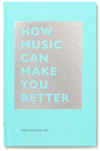 Viskontas,indre - How Music Can Make You Better - Books