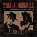 Balladmongrels - Trouble - Music CD
