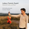 Buczkowski,michal / Wright,andrew - Lekeu Franck Dupre: Works For Violin And Piano - Music CD