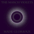 March Violets - Made Glorious - Music CD