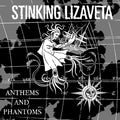 Stinking Lizaveta - Anthems And Phantoms - Vinyl Record