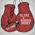 So Ons - El Caz B/w Burger Money - Vinyl Record