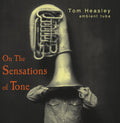 Heasley,tom - On The Sensations Of Tone - Music CD