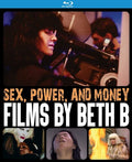 Sex Power & Money: Films By Beth B - Sex Power & Money: Films By Beth B - Blu-ray