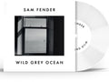 Fender,sam - Wild Grey Ocean / Little Bull Of Blithe - Vinyl Record