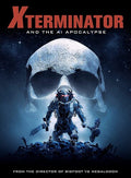 Xterminator And The Ai Apocalypse - Xterminator And The Ai Apocalypse - DVD