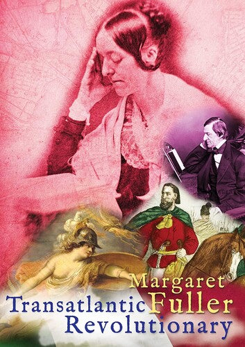 Margaret Fuller: Transatlantic Revolutionary - Margaret Fuller: Transatlantic Revolutionary - DVD