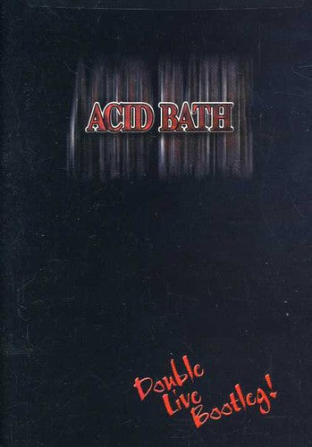 Acid Bath - Double Live Bootleg - DVD
