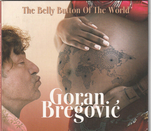 Bregovic,goran - Belly Button Of The World - Music CD