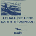 I Shall Die Here / Earth Triumphant - White [Indie Exclusive] Vinyl Record
