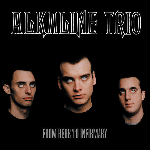 Alkaline Trio - From Here To Infirmary - Vinyl Record
