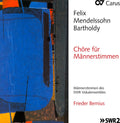 Mendelssohn / Bernius / Kaplan - Maennerchoere - Music CD