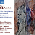 Clarke / Skaerved / Orf Vienna Radio Symphony Orch - Prophecies Of Merlin - Music CD