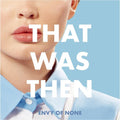 Envy Of None - That Was Then This Is Now - Vinyl Record