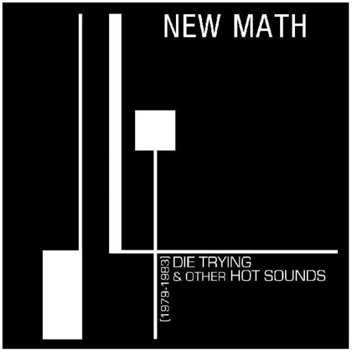 New Math - Die Trying & Other Hot Sounds (1979-1983) - Music CD