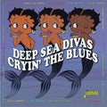 Cryin The Blues: Deep Sea Divas / Various - Cryin The Blues: Deep Sea Divas / Various - Music CD