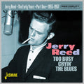 Reed,jerry - Early Years Part 1: Too Busy Cryin The Blues 55-57 - Music CD