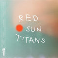 Red Sun Titans [Colored Vinyl] (Wht) [Indie Exclusive] Vinyl Record