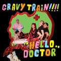 Gravy Train!!!! - Hello Doctor - Vinyl Record