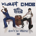 Kurupt - Don't Be Stupid