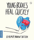 Young Bodies Heal Quickly - Young Bodies Heal Quickly - Blu-ray