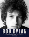 Davidson,mark / Fishel,parker - Bob Dylan Mixing Up The Medicine - Books
