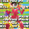 Kill The Pain [LP] Vinyl Record