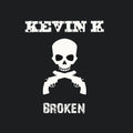 Kevin K - Broken - Music CD
