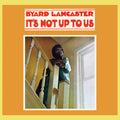 Lancaster,byard - It's Not Up To Us - Vinyl Record