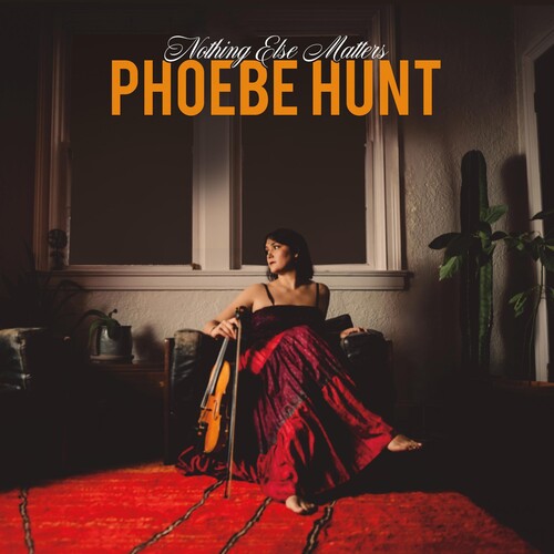 Hunt,phoebe - Nothing Else Matters - Music CD