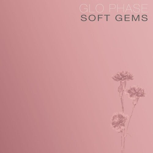Glo Phase - Soft Gems - Vinyl Record