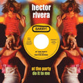 Rivera,hector - At The Party / Do It To Me - Vinyl Record