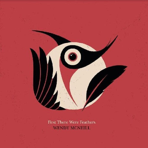 Mcneill,wendy - First There Were Feathers - Music CD