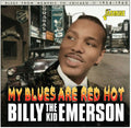 Emerson,billy The Kid - My Blues Are Red Hot: Blues From Memphis To Chicag - Music CD