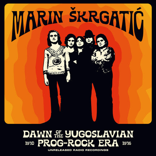 Skrgatic,marin - Dawn Of The Yugoslavian Prog-rock Era: Unreleased - Vinyl Record
