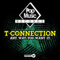 T-connection - Any Way You Want It - Music CD