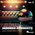 Modern Atomists - Disco Chilled With A Twist, Vol. 2 - Music CD