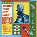 Funky Man Dey Sleep