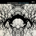 Epstein,peter - Two Legs Bad - Music CD